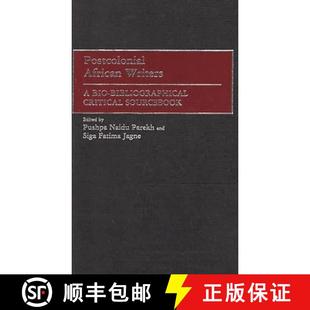 Bibliographical African 9780313290565 Sourcebook Critical Bio Writers Postcolonial 预订