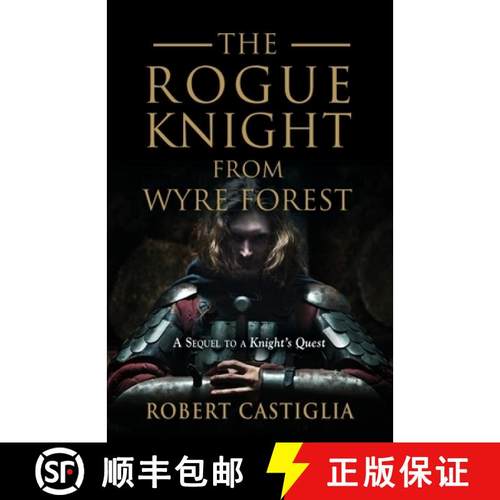 预订 The Rogue Knight From Wyre Forest: A Sequel to A Knight's Quest [9781958878422]