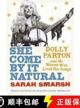 【3-4周达】She Come By It Natural: Dolly Parton and the Women Who Lived Her Songs [9781911590514]