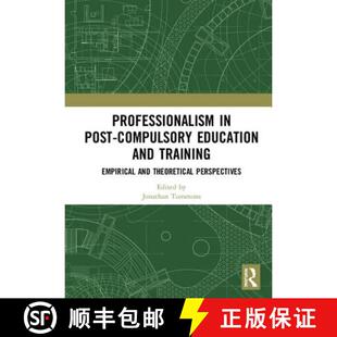【3-4周达】Professionalism in Post-Compulsory Education and Training: Empirical and Theoretical Persp... [9781138350328]