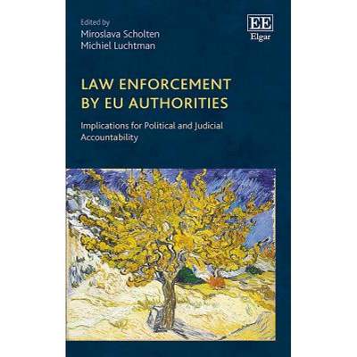 【4周达】Law Enforcement by Eu Authorities: Implications for Political and Judicial Accountability: I... [9781786434623]