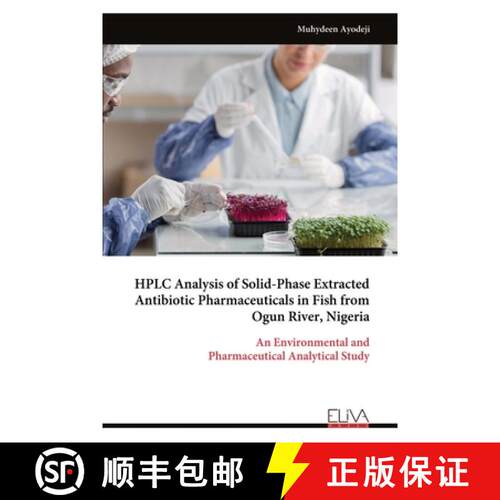 【3-4周达】HPLC Analysis of Solid-Phase Extracted Antibiotic Pharmaceuticals in Fish from Ogun River,... [9789999335232]