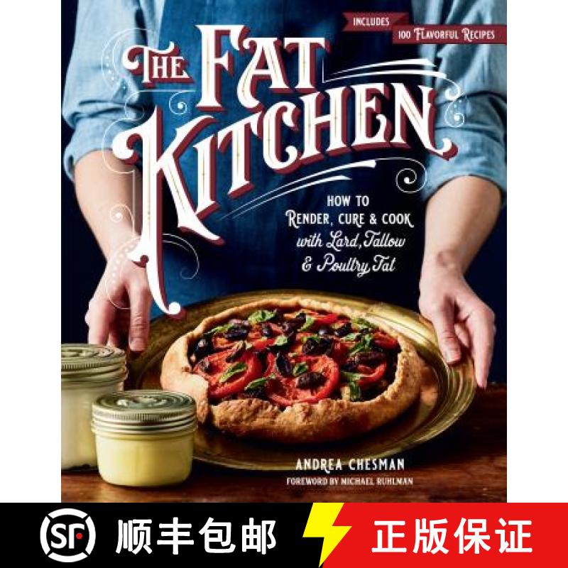 【3-4周达】Fat Kitchen: How to Render, Cure & Cook with Lard, Tallow & Poultry Fat: How to Render, Cu... [9781612129136]