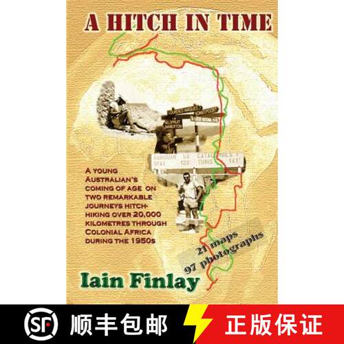 【3-4周达】A Hitch In Time: A Young man's coming of age on two remarkable journeys hitch-hiking over ... [9780994179302]