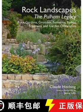 【3-4周达】Rock Landscapes: Ferneries, Follies, Grottoes, Fountains and Garden Ornaments: Rock Garden... [9781870673761]