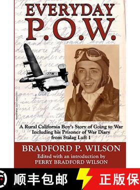 【3-4周达】Everyday P.O.W.: A Rural California Boy's Story of Going To War, including his Prisoner of... [9781880053034]