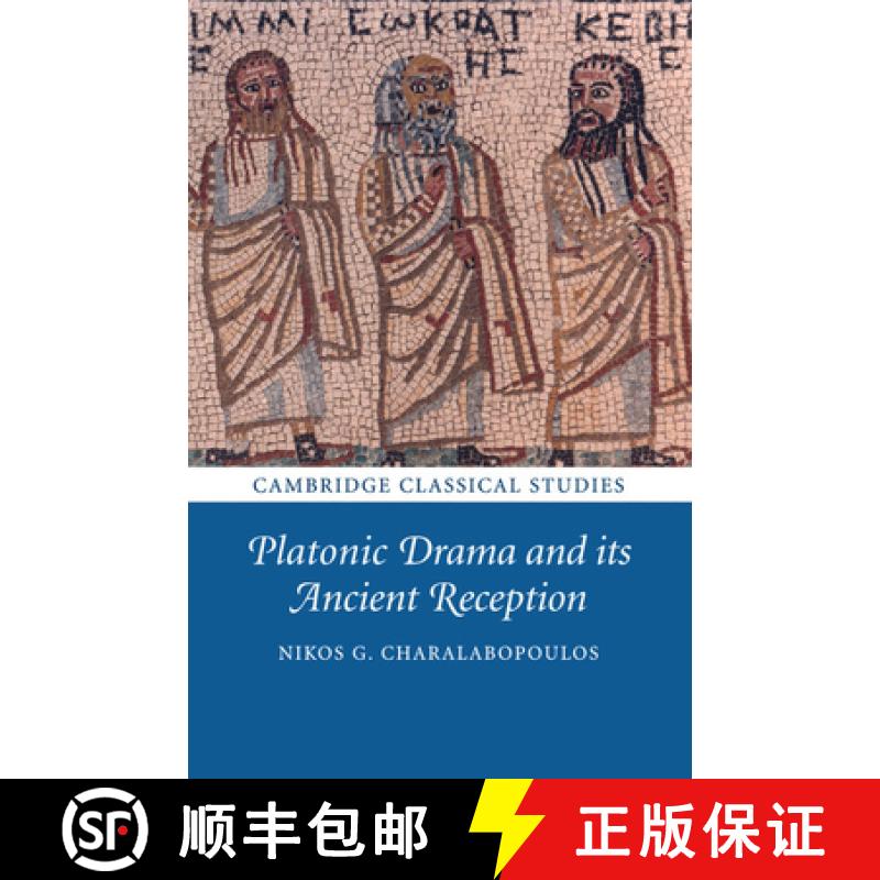 【3-4周达】Platonic Drama and its Ancient Reception: - Platonic Drama and its Ancient Reception [9781108439411]