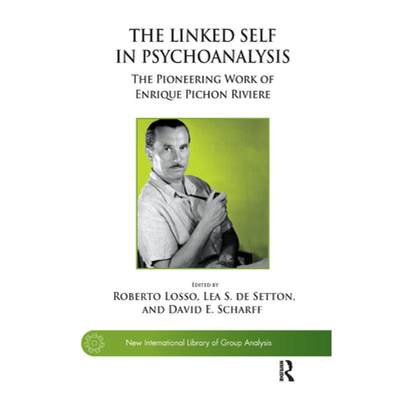 【4周达】The Linked Self in Psychoanalysis: The Pioneering Work of Enrique Pichon Riviere [9780367328184]