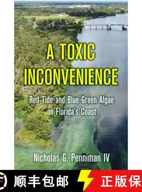 【3-4周达】A Toxic Inconvenience: Red Tide and Blue-Green Algae on Florida's Coast [9781733983778]