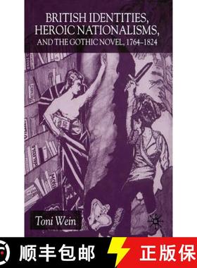 【3-4周达】British Identities, Heroic Nationalisms, and the Gothic Novel, 1764-1824 [9780333971710]