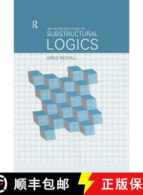 【3-4周达】An Introduction to Substructural Logics [9780415215343]