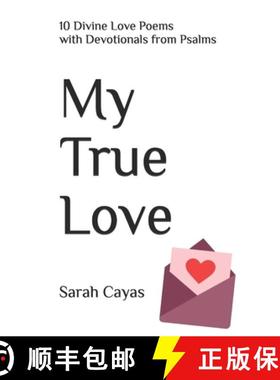 预订 My True Love: 10 Divine Love Poems with Devotionals from Psalms [9781069199928]