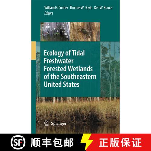 【3-4周达】精装 Ecology of Tidal Freshwater Forested Wetlands of the Southeastern United States [9781402050947]