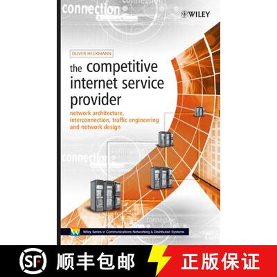 【3-4周达】The Competitive Internet Service Provider - Network Architecture, Interconnection, Traffic... [9780470012932]