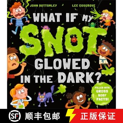 【3-4周达】What If My Snot was Glow in the Dark? [9781444974942]