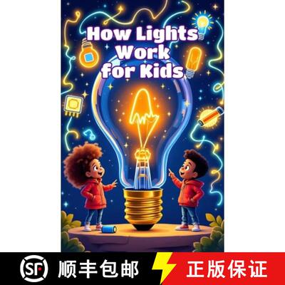 【3-4周达】How Lights Work for Kids: A Beginner's Guide to Electricity, Bulbs, LEDs, Energy, and the ... [9783690836067]