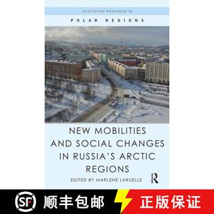 【3-4周达】New Mobilities and Social Changes in Russia's Arctic Regions [9780367668167]