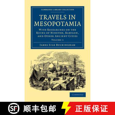 【3-4周达】Travels in Mesopotamia: With Researches on the Ruins of Nineveh, Babylon, and Other Ancien... [9781108042147]