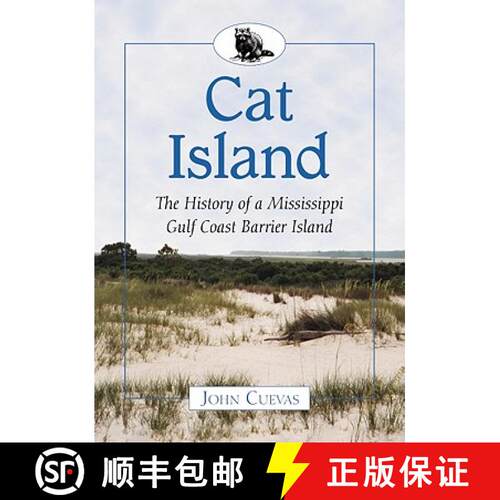 【3-4周达】Cat Island : The History of a Mississippi Gulf Coast Barrier Island [9780786463282]