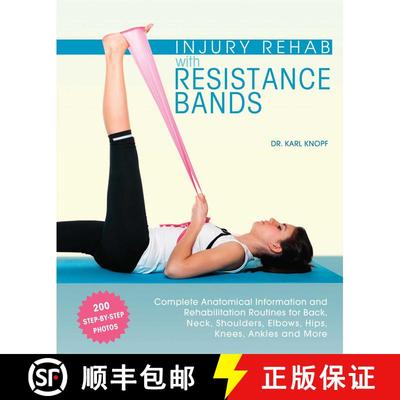【3-4周达】Injury Rehab with Resistance Bands: Complete Anatomy and Rehabilitation Programs for Back,... [9781612434490]