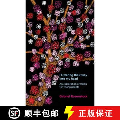 【2-3周达】Fluttering their way into my head: An exploration of haiku for young people [9781782010883]