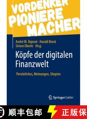 【3-4周达】Köpfe Der Digitalen Finanzwelt: Persönliches, Meinungen, Utopien [9783658296438]