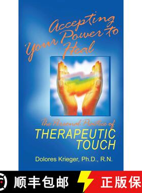 【3-4周达】Accepting Your Power to Heal: The Personal Practice of Therapeutic Touch [9781879181045]