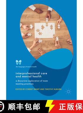 【3-4周达】Interprofessional Care and Mental Health : A Discursive Exploration of Team Meeting Practi... [9783319982274]
