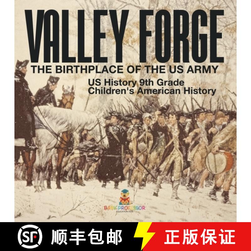 【3-4周达】Valley Forge : The Birthplace of the US Army - US History 9th Grade | Children's American ... [9798869432513]