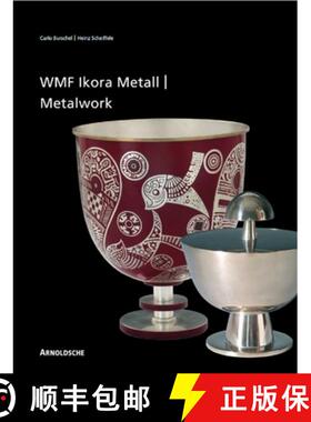 【3-4周达】WMF Ikora-Metall/WMF Ikora Metalwork: 1920er Bis 1960er Jahre/From the 1920s to the 1960s [9783897901919]