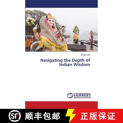 预订 Navigating the Depth of Indian Wisdom [9786207474158]
