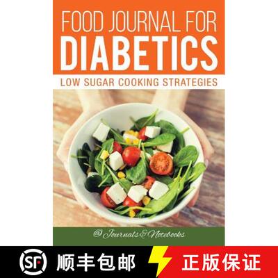 预订 Food Journal for Diabetics: Low Sugar Cooking Strategies [9781683265245]