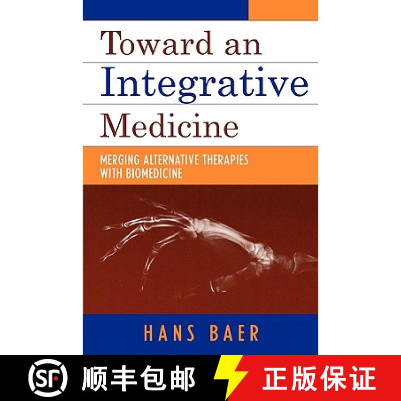 【3-4周达】Toward an Integrative Medicine : Merging Alternative Therapies with Biomedicine [9780759103023]