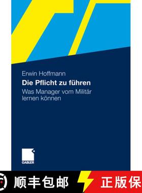 【3-4周达】Die Pflicht Zu Führen: Was Manager Vom Militär Lernen Können [9783834930330]