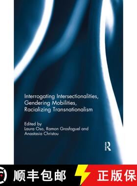 【3-4周达】Interrogating Intersectionalities, Gendering Mobilities, Racializing Transnationalism [9780367133580]