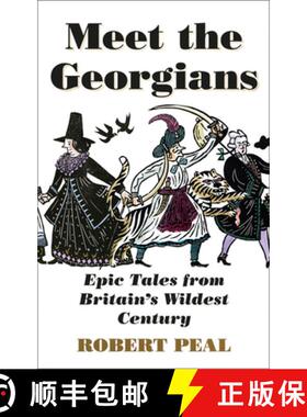 【3-4周达】Meet the Georgians: Epic Tales from Britain’s Wildest Century [9780008437022]