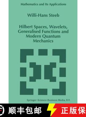 【3-4周达】Hilbert Spaces, Wavelets, Generalised Functions and Modern Quantum Mechanics [9789401062411]