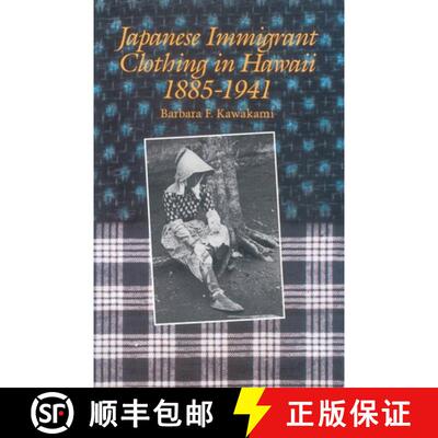 【3-4周达】Japanese Immigrant Clothing in Hawaii, 1885-1941 [9780824817305]