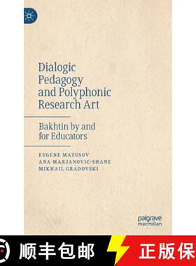 【3-4周达】Dialogic Pedagogy and Polyphonic Research Art : Bakhtin by and for Educators [9781137580566]