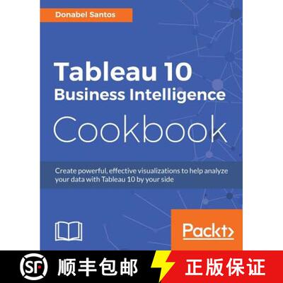 预订 Tableau 10 Business Intelligence Cookbook: Create powerful, effective visualizations with Tablea... [9781786465634]