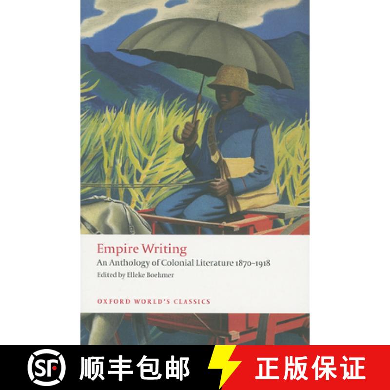 【3-4周达】帝国著作：殖民文学选集1870-1918 Empire Writing: An Anthology of Colonial Literature 1870-1918 [9780199555598]