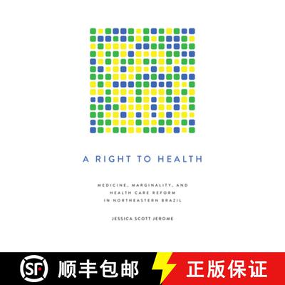 【3-4周达】A Right to Health: Medicine, Marginality, and Health Care Reform in Northeastern Brazil [9781477311318]