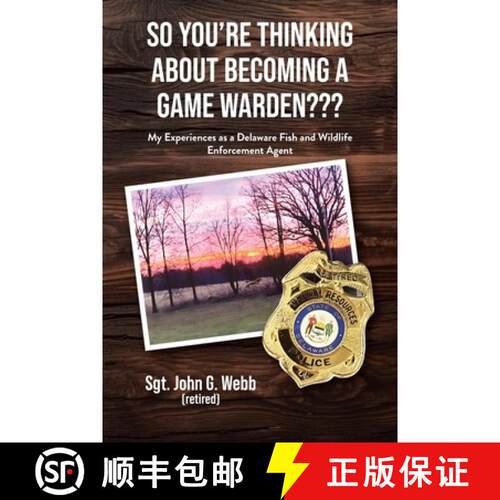 【3-4周达】So You're Thinking About Becoming a Game Warden???: My Experiences as a Delaware Fish and ... [9798897853526]