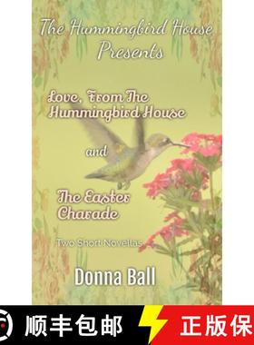 预订 The Hummingbird House Presents: Love From the Hummingbird House and The Easter Charade [9781735127101]