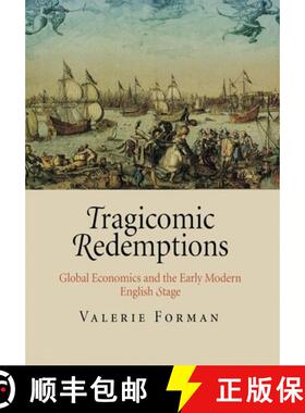 【3-4周达】Tragicomic Redemptions: Global Economics and the Early Modern English Stage [9780812240962]