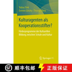 【3-4周达】Kulturagenten als Kooperationsstifter? : Förderprogramme der Kulturellen Bildung zwischen... [9783658150082]
