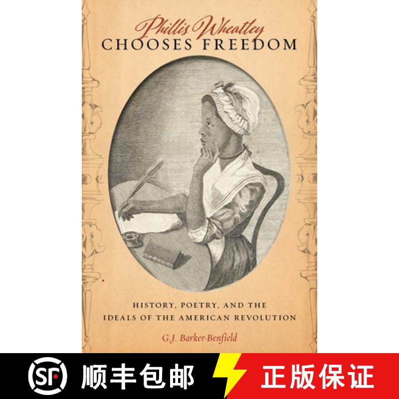 【3-4周达】Phillis Wheatley Chooses Freedom: History, Poetry, and the Ideals of the American Revolution [9781479879250]