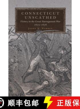 预订 Connecticut Unscathed: Victory in the Great Narragansett War, 1675-1676 Volume 45 [9780806175621]