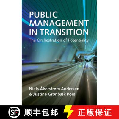 【2-3周达】Public Management in Transition – The Orchestration of Potentiality [9781447328667]