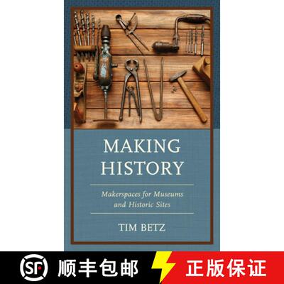 【3-4周达】Making History : Makerspaces for Museums and Historic Sites [9781538169025]